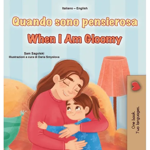 When I am Gloomy (Italian English Bilingual Children's Book)