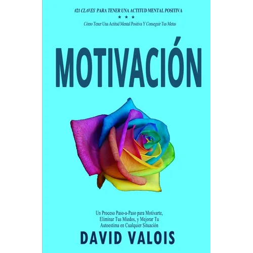 Motivación: Cómo tenerla todos los días. ¡21 Secretos!