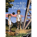 For the Kid I Saw in My Dreams, Vol. 2: Volume 2
