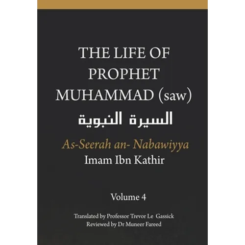 The Life of the Prophet Muhammad (saw) - Volume 4 - As Seerah An Nabawiyya - السيرة النب&#