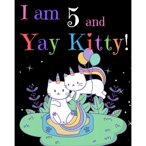 I am 5 & Yay Kitty!