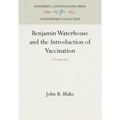 Benjamin Waterhouse and the Introduction of Vaccination: A Reappraisal
