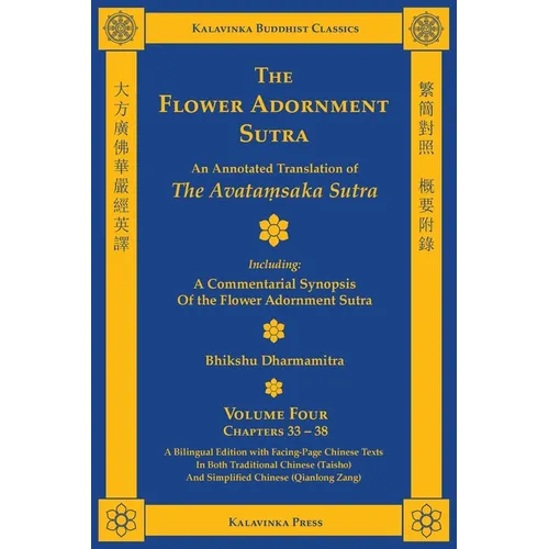 The Flower Adornment Sutra (Bilingual) - Volume Four: An Annotated Translation of the Avataṃsaka Sutra with "A Commentarial Synopsis of the Flow