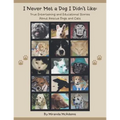 I Never Met a Dog I Didn't Like: True Entertaining and Educational Stories about Rescue Dogs and Cats