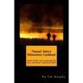 Flannel John's Yellowstone Cookbook: Food From and Inspired By Our Greatest National Park