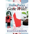 Hollie Porter Gone Wild: A Novella Trilogy