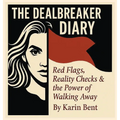 The Dealbreaker Diary: Red Flags, Reality Checks, & The Power Of Walking Away