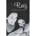 Raíz: Guía imperfecta para madres reales: humor, vínculo y Psicología Social sin filtro