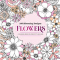 100 Blooming Designs: Flowers: A Coloring Book for Creativity and Calm--With Detailed Illustrations, Thicker Paper, and Tear-Out Sheets