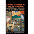 Living Genres in Late Modernity: American Music of the Long 1970s