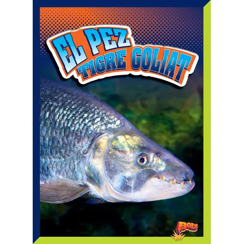 El Pez Tigre Goliat