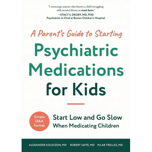 A Parent's Guide to Starting Psychiatric Medications for Kids: Start Low and Go Slow