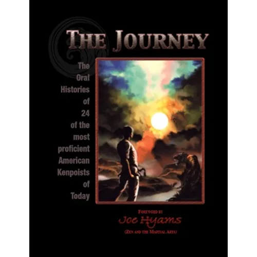 The Journey: The Oral Histories of 24 of the most proficient American Kenpoists of Today