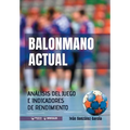 Balonmano Actual: Análisis del juego e indicadores de rendimiento
