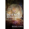 Science and the Miraculous: How the Church Investigates the Supernatural
