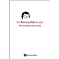 Tommy Koh Reader, The: Favourite Essays and Lectures