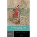 The Great Fairy Tale Tradition: From Straparola and Basile to the Brothers Grimm: A Norton Critical Edition