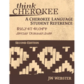 Think Cherokee A Cherokee Language Student Reference