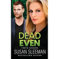 Dead Even: Truth Seekers - Book 6