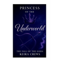 The Princess Of The Underworld: The Fall Of The Gods