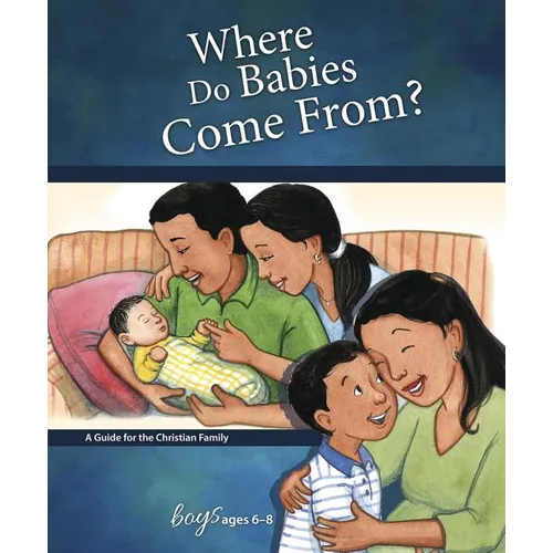 Where Do Babies Come From?: For Boys Ages 6-8 - Learning about Sex