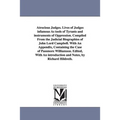 Atrocious Judges. Lives of Judges infamous As tools of Tyrants and instruments of Oppression. Compiled From the Judicial Biographies of John Lord Camp