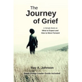 The Journey of Grief: A Simple Book on What to Expect and How to Move Forward