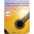 Most Beautiful Songs for Classical Guitar: 20 Popular Songs Superbly Arranged for Solo Guitar by David Jaggs with Demo Tracks and Performance Notes