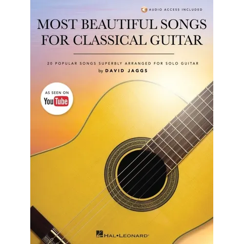 Most Beautiful Songs for Classical Guitar: 20 Popular Songs Superbly Arranged for Solo Guitar by David Jaggs with Demo Tracks and Performance Notes