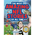 The Most Amazing NFL Stories Of All Time For Kids! An inspirational football book for kids 7-10. With extra Trivia Section and 101 Facts to Inspire Yo