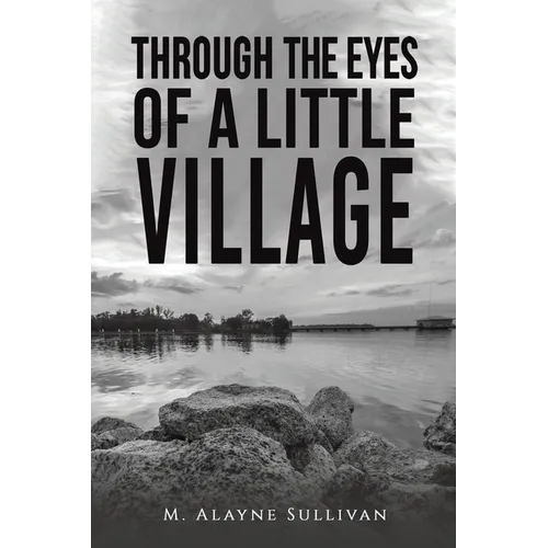 Through the Eyes of a Little Village