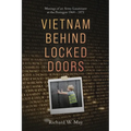 Vietnam Behind Locked Doors: Musings of an Army Lieutenant at the Pentagon 1969 - 1971