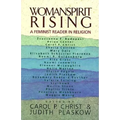 Womanspirit Rising: A Feminist Reader in Religion