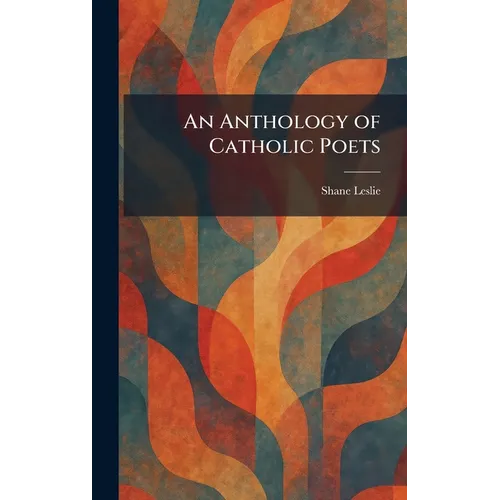 An Anthology of Catholic Poets