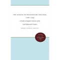 The Genesis of Shakespeare Idolatry, 1766-1799: A Study in English Criticism of the Late Eighteenth Century