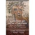 A History of Latin Literature from its Beginnings to the Age of Augustus