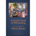 A Great Cloud of Witnessing: Arts Journalism of Nancy Bauer