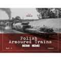 Polish Armoured Trains 1921-1939 Vol. 1