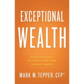 Exceptional Wealth: Clear Strategies to Protect and Grow Your Net Worth
