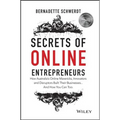 Secrets of Online Entrepreneurs: How Australia's Online Mavericks, Innovators and Disruptors Built Their Businesses ... and How You Can Too