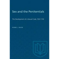 Sex and the Penitentials: The Development of a Sexual Code, 550-1150