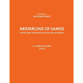 ARISTARCHUS OF SAMOS - On the Sizes and Distances of the Sun and Moon - ST. JOHN'S COLLEGE (1913)