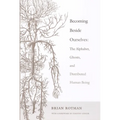Becoming Beside Ourselves: The Alphabet, Ghosts, and Distributed Human Being