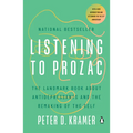 Listening to Prozac: Listening to Prozac: The Landmark Book About Antidepressants and the Remaking of the Self