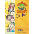 Handbook for Today's Catholic Children