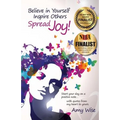 Believe in Yourself Inspire Others Spread Joy!: Start your day on a positive note...with quotes from my heart to yours.