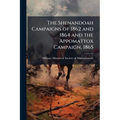 The Shenandoah Campaigns of 1862 and 1864 and the Appomattox Campaign, 1865