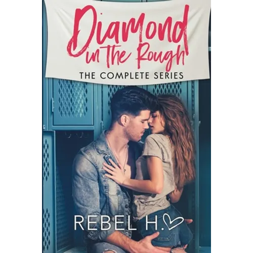 Diamond In The Rough: The Complete Series: (A High School Enemies To Lovers Bully Romance Standalone Box Set)