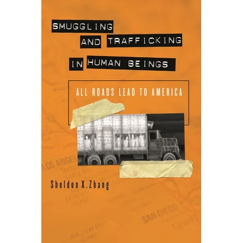 Smuggling and Trafficking in Human Beings: All Roads Lead to America