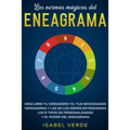 Las normas mágicas del eneagrama: Descubre tu verdadero yo, tus necesidades verdaderas y las de los demás entendiendo los 9 tipos de personalidades y